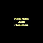 Ghetto Phénomène - Maria Maria (Feat. Jul) (CDS)