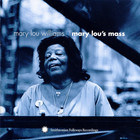 Mary Lou Williams - Mary Lou's Mass (Reissued 2005)