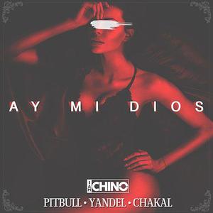 Ay Mi Dios (Feat. Pitbull, Yandel & Chakal) (CDS)