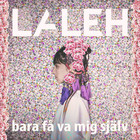 Laleh - Bara Få VA Mig Själv (CDS)