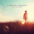 Casting Crowns - One Step Away (CDS)