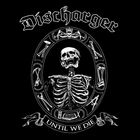 Discharger - Until We Die