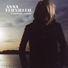 Anna Ternheim - Somebody Outside (Limited Edition) CD1