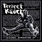 Terveet Kädet - Bizarre Domination (EP)