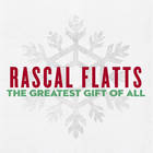 Rascal Flatts - The Greatest Gift Of All