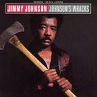 Jimmy Johnson - Johnson's Whacks (Reissued 1993)