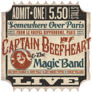 Somewhere Over Paris (Recorded 19 November, 1977 From Le Nouvel Hippodrome) (With The Magic Band) CD1