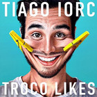Tiago Iorc - Troco Likes