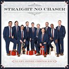 Straight No Chaser - I'll Have Another... Christmas Album