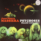 Jean-Pierre Massiera - Psychoses Discoïd (1976-1981)