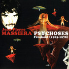 Jean-Pierre Massiera - Psychoses Freakoïd (1963 To 1978)
