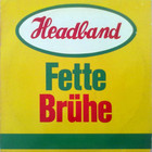 Headband - Fette Brühe (Vinyl)