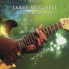 Larry Mitchell - Rhythm Of Life