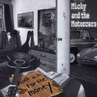 Micky & The Motorcars - Ain't In It For The Money
