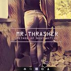 Mr.Thrasher - Method Of Destruction