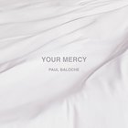 Paul Baloche - Your Mercy