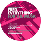 Fred Everything - For The Music (CDS)
