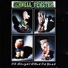 Schnell Fenster - Ok Alright A Huh Oh Yeah