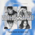 Worlds Apart - I Was Born To Love You (MCD)