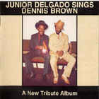 Junior Delgado - Junior Delgado Sings Dennis Brown