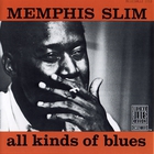 Memphis Slim - All Kinds Of Blues (Remastered 1990)