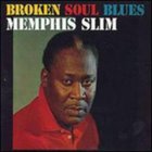 Memphis Slim - Broken Soul Blues (Reissued 1999)