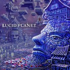 Lucid Planet - Lucid Planet