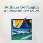 William Devaughn - Be Thankful For What You Got (Vinyl)
