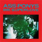 Ass Ponys - Mr. Superlove