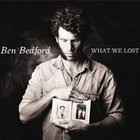 Ben Bedford - What We Lost
