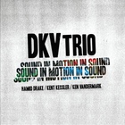 DKV Trio - Sound In Motion In Sound (Live) CD4