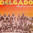 Junior Delgado - Freedom Has Its Price