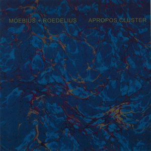 Apropos Cluster (With Hans-Joachim Roedelius)