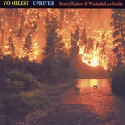 Henry Kaiser & Wadada Leo Smith - Yo Miles! Upriver CD1