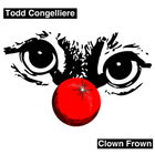 Todd Congelliere - Clown Frown