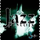 Jazz Pistols - 3 On The Floor
