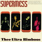 Thee Ultra Bimboos - Supermess
