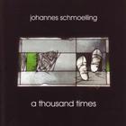 Johannes Schmoelling - A Thousand Times