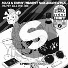 MAKJ - Party Till We Die (With Timmy Trumpet Feat. Andrew W.K.) (CDS)