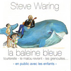 Steve Waring - La Baleine Bleue (Live)