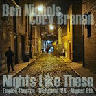 Ben Nichols & Cory Branan - Nights Like This (Empire Theatre, Richmond, VA - 6 August 2007) CD1