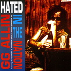 G.G. Allin - Hated In The Nation