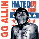 G.G. Allin - Hated In The Nation (Reissue)