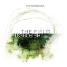 Joseph Parsons - The Field The Forest CD1