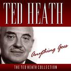 Ted Heath - Anything Goes