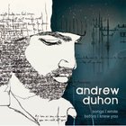 Andrew Duhon - Songs I Wrote Before I Knew You