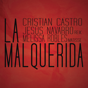 La Malquerida (With Jesús Navarro & Melissa Robles)