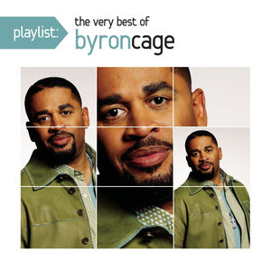 Playlist: The Very Best Of Byron Cage
