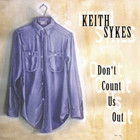 Keith Sykes - Don't Count Us Out