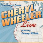 Greetings From: Cheryl Wheeler Live (Feat. Kenny White)
